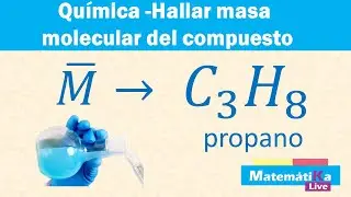 Hallar la Masa molecular del C3H8 propano