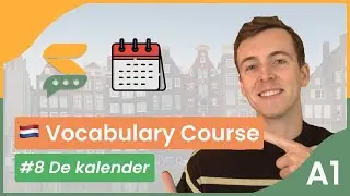 Dutch Vocabulary Course - A1 BEGINNER | Deel 8 - De Kalender