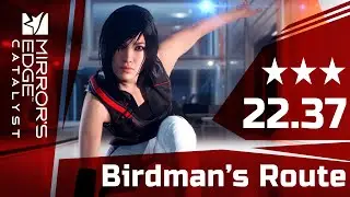 Birdman's Route ★★★ Top 1% [22.37] - Mirror's Edge Catalyst
