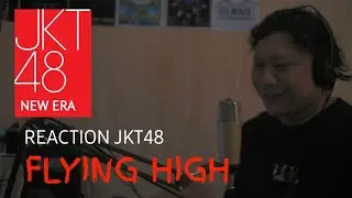 [REACTION] JKT48 - FLYING HIGH New era , gimana sih reaksi musisi kamar ?