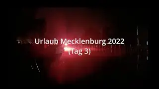 Urlaub Mecklenburg 2022 (Tag 3)