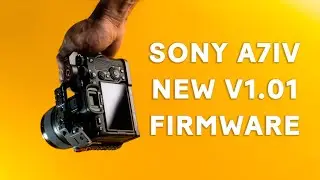 SONY A7IV Firmware V1.01 DOWNLOAD IT NOW