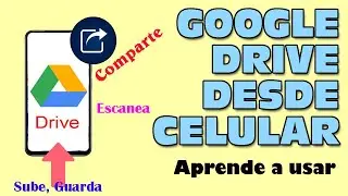 Google Drive en Celular como usar, tutorial como funciona aprende compartir subir escanear 2024