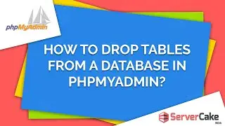 How to drop tables from a database in phpMyAdmin - ServerCake India