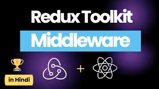 Middleware in Redux Thunk : Full Tutorial for Begineers | Redux Toolkit Tutorial in Hindi