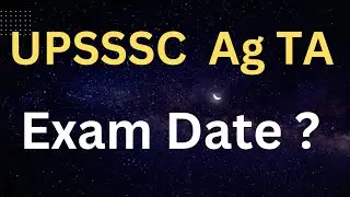UPSSSC Ag TA Exam Date / upsssc / Agta / Agriculture / PET /agta / agta exam date