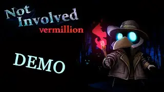 Not Involved. Vermillion. - Демо
