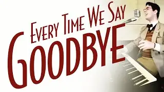Every Time We Say Goodbye | Piano and Vocal Cover - Smooth Jazz Music