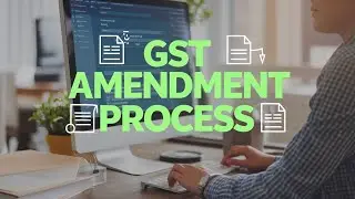 What is the Process of GST Amendment and When is It Required? | Simplified Guide