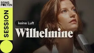 Wilhelmine - keine Luft (Songpoeten Session)