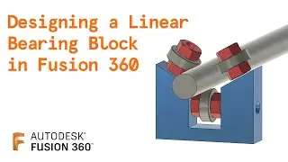 Designing a Bearing Block in Fusion 360 - Beginner Tutorial