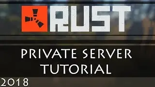 RUST PRIVATE SERVER TUTORIAL | 2022 (UPDATED)