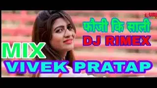 Foji ki sali dj rimex vivek pratap song