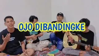 lagu virall.. OJO DIBANDINGKE Cover LUNYU TV Dkk..