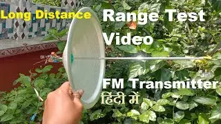Range Test of my FM Transmitter with Directional Antenna.