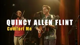 Quincy Allen Flint | Comfort Me | Live at Heartwood