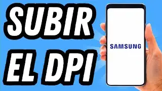 Como subir el DPI en Samsung (GUÍA COMPLETA)