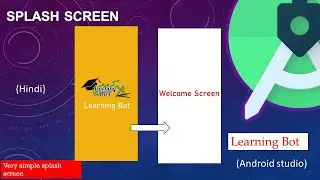 How to create splash Screen | Welcome screen in android studio |Learning bot|