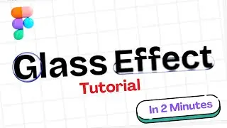 Learn Glass Effect in FIGMA | Easy Figma Tutorial | Figma Glass Effect 