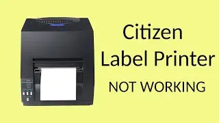 Citizen Label Printer not working | solved