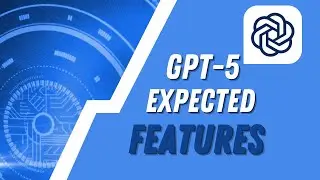 GPT-5 Expected Features 