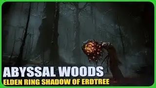 How To Navigate Abyssal Woods - Elden Ring Shadow of Erdtree