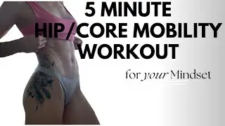 5 minute hip core mobility workout