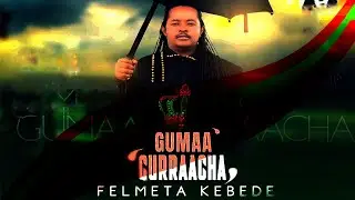 Falmataa kabbadaa- Gumaa Gurraacha New Ethiopian Oromo Music 2022