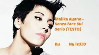 Malika Ayane   Senza fare sul serio TESTO