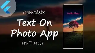 Complete Text On Photo App in Flutter | Flutter TextOnPhoto App for Final Year Project | Flutter FYP