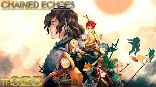 Chained Echoes #023 - Ein Spiel mit gezinkten Karten / Wer ist überhaupt noch vertrauenswürdig?
