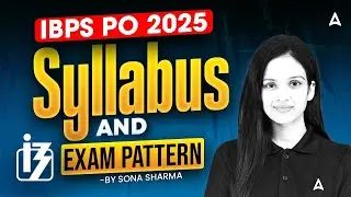 IBPS PO Syllabus 2025 | IBPS PO Exam Pattern 2025 | IBPS PO 2025 | By Sona Sharma