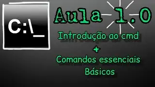 Aula de Cmd 1.0 (Comandos essenciais básicos)