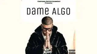 Dame Algo - Bad Bunny (Music Vídeo)