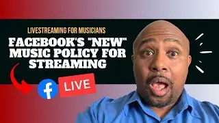 Livestreaming for Musicians: Facebook Live New Music Policy for Streaming