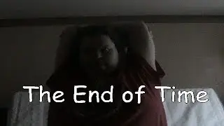 The End of Time