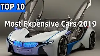 Top 10 Most Expensive Cars In 2019