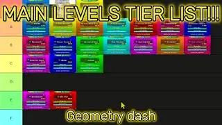 MY GEOMETRY DASH MAIN LEVELS TIER LIST!!!