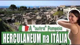 HERCULANEUM vale a pena? | Vem conhecer a outra cidade, ALÉM de POMPÉIA, preservada pelo Vesúvio