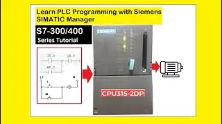 Learn PLC Programming with Siemens SIMATIC Manager | S7-300/400 Series Tutorial