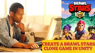 Create A Like Brawl Stars Clone Game In Unity 3D Full Step By Step Guide For Beginners