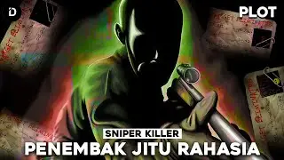 PLOT: Penembak Jitu dengan Misi Rahasia | Sniper Killer