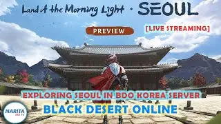 【Black Desert Online】Seoul New Region Explore (BDO Content)【Narita MD】-No Commentary-