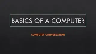 Basics of a Computer System | Computer Conversation