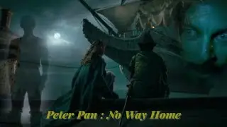 Peter Pan : No Way Home (fan trailer)