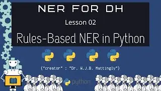 Rules Based NER in Python  (Named Entity Recognition for Digital Humanities 02)