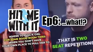 Hit Me With It - Episode 6 - ...what?!