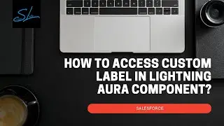 How to access custom label in Lightning aura component? - Lightning Aura Component