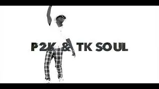TK SOUL &P2K - 