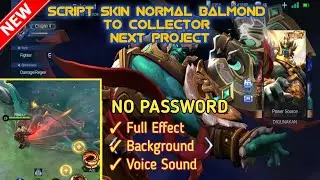 SCRIPT SKIN NORMAL BALMOND TO COLLECTOR FULL EFFECT SOUND VOICE BG NEXT PROJECT || No PASSWORD